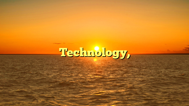 Technology,